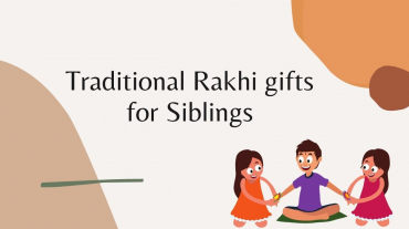 Traditional Rakhi gifts for Siblings