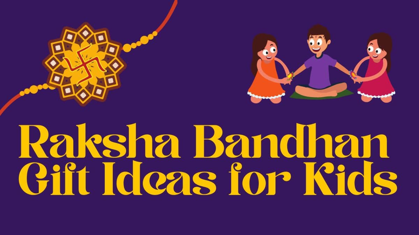 Raksha Bandhan Gift Ideas for Kids